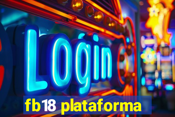 fb18 plataforma